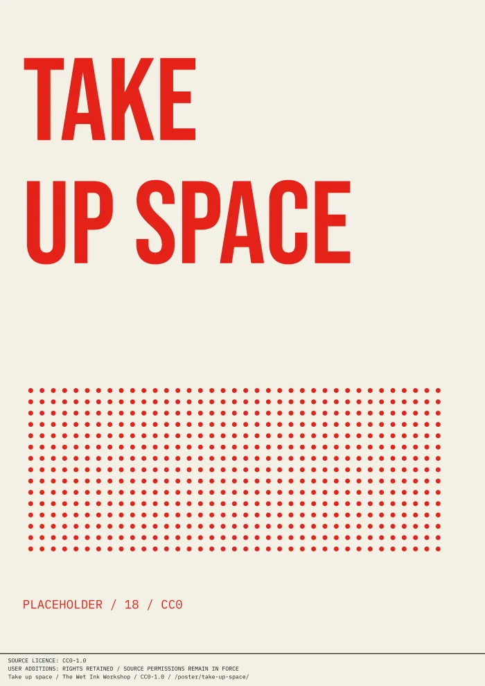 Off-white typographic print reading “TAKE UP SPACE”, with an array of halftone dots and a clearly marked placeholder credit.